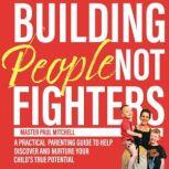 Building People not Fighters, Paul Mitchell