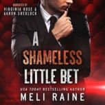 A Shameless Little Bet (Shameless #3), Meli Raine