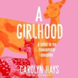 A Girlhood, Carolyn Hays