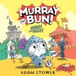 Murray the Knight, Adam Stower