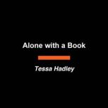 Alone with a Book, Tessa Hadley