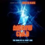 You Shook Me All Night Long, Andrew Child