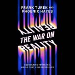 The War on Reality, Frank Turek