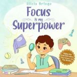 Focus Is My Superpower, Alicia Ortego