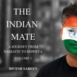 The Indian Mate Volume 1, Divesh Sareen