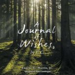 A Journal of Wishes, by E.C., Eugene St. Martin Jr.