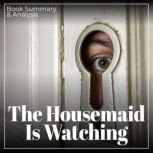 The Housemaid Is Watching Book Summa..., Hazel Quinn