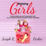 Raising Girls, Joseph R. Parker