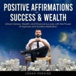Positive Affirmations for Success and..., Jonah Perkins