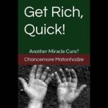 Get Rich, Quick!, Chancemore Matonhodze