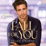 Fall for You, Felice Stevens