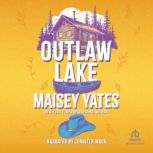 Outlaw Lake, Maisey Yates