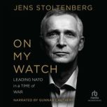 On My Watch, Jens Stoltenberg