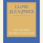 The Cat Who Wished to Be a Man, Lloyd Alexander