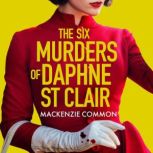 The Six Murders of Daphne St Clair, MacKenzie Common