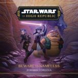 Star Wars The High Republic Beware ..., Zoraida Cordova