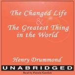 The Changed Life and The Greatest Thing In The World, Henry Drummond
