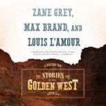 Stories of the Golden West, Book 5, Zane Grey Max Brand Louis LAmour