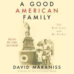 A Good American Family The Red Scare and My Father, David Maraniss