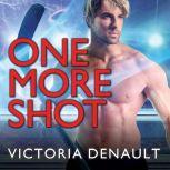 One More Shot , Victoria Denault