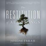 The Restitution of All Things Israel, Christians, and the End of the Age, Joseph Farah