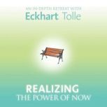 Realizing the Power of Now, Eckhart Tolle