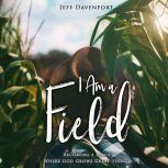 I Am a Field, Jeff Davenport