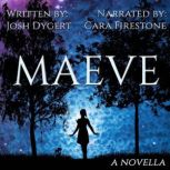 Maeve, Josh Dygert