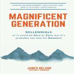 Magnificent Generation Millennials, James Nelson