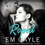 Roped, E.M. Gayle