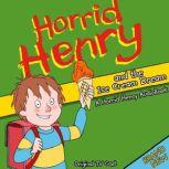 Horrid Henry and the Ice Cream Dream, Lucinda Whiteley