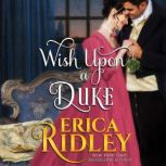 Wish Upon a Duke 12 Dukes of Christmas, Book 3, Erica Ridley