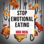 Stop Emotional Eating, Nina Meal