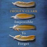 Impossible To Forget, Imogen Clark