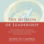 The Mission of Leadership, Shawn W. Campbell
