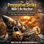The Preemptive Strike Wont Be Nuclea..., Hatem Helmy