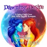 Dawning Desire A Spicy Sapphic, Star..., Jax Wilder