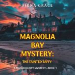The Tainted Taffy A Magnolia Bay Mys..., Fiona Grace
