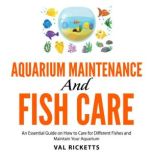 Aquarium Maintenance and Fish Care, Val Ricketts