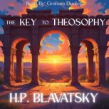 The Key to Theosophy, H.P. Blavatsky