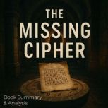 The Missing Cipher Book Summary  An..., Jack Rylan