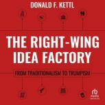 The RightWing Idea Factory, Donald F. Kettl