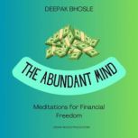 The Abundant Mind, Deepak Bhosle