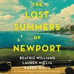 The Lost Summers of Newport A Novel, Beatriz Williams