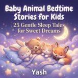 Baby Animal Bedtime Stories for Kids..., Yash