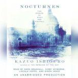 Nocturnes Five Stories of Music and Nightfall, Kazuo Ishiguro
