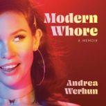 Modern Whore, Andrea Werhun