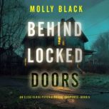 Behind Locked Doors An Elise Close P..., Molly Black
