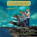 The Reaction Animorphs 12, K. A. Applegate