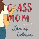 Class Mom, Laurie Gelman